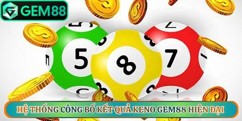 Keno Gem88 - Hình Thức Quay Số Nhanh Và Thưởng Hấp Dẫn